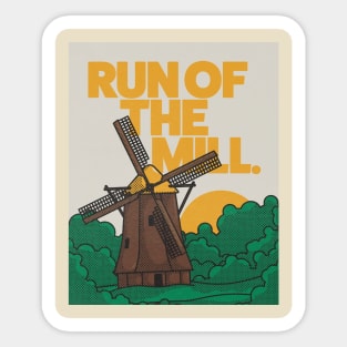 Run of The Mill Sticker